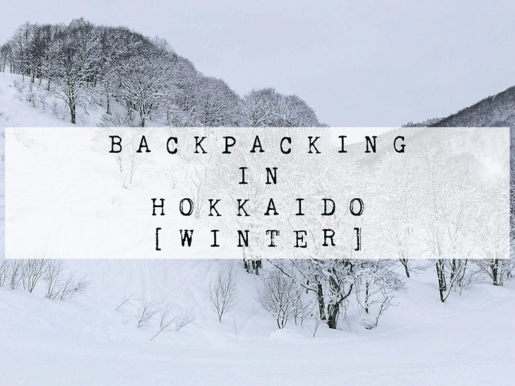BACKPACKING IN HOKKAIDO WINTER ITINERARY